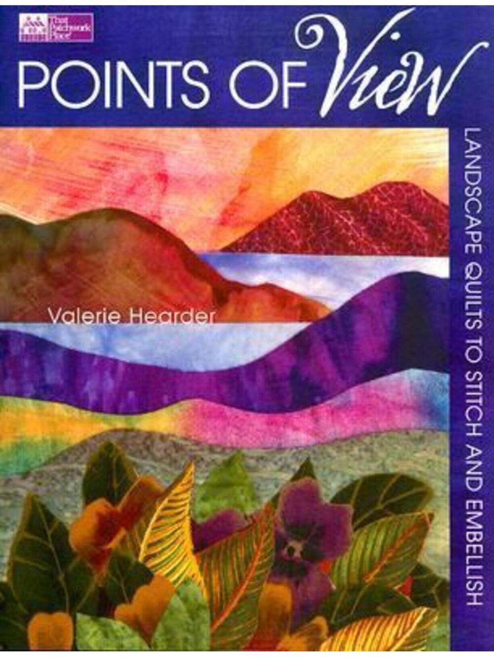 Points of View : Landscape Quilts to Stitch and Embellish by Valerie Hearder...
